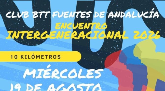 El Club BTT Fuentes de Andalucía organiza el Encuentro Intergeneracional 2026